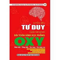 Luyện Siêu Tư Duy Giải Nhanh Bài Toán Hình Học Phẳng OXY